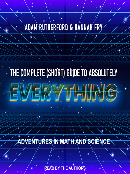 Adam Rutherford创作的The Complete (Short) Guide to Absolutely Everything作品的详细信息 - 可供借阅